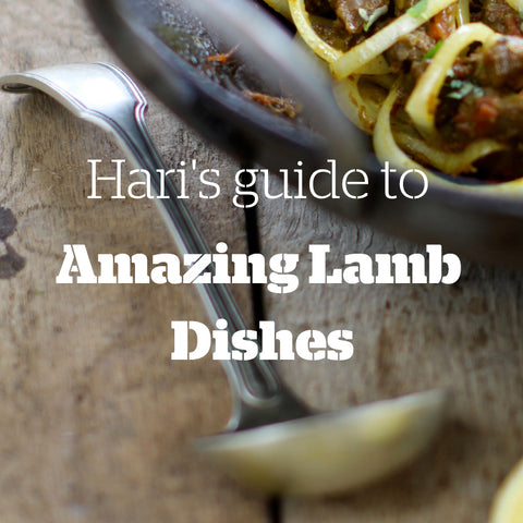 Hari's guide to Amazing Lamb Dishes